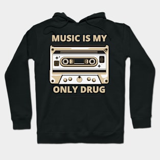 music is my only drug Hoodie